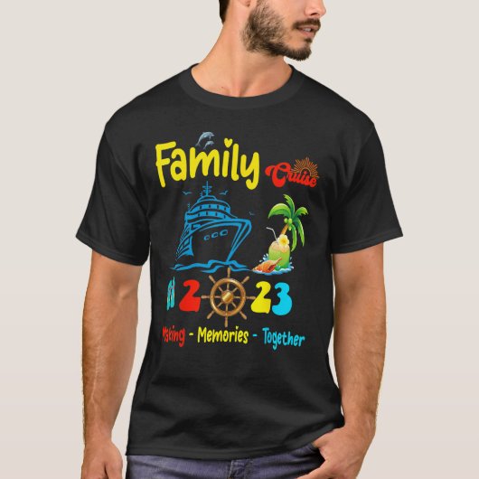 Family Cruise 2023 Making Memories Together Summer T-shirt (Voorkant)