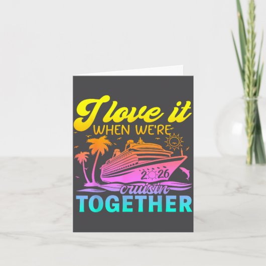 Family Cruise 2026 I Love It When We're Cruisin' T Kaart (Voorkant)