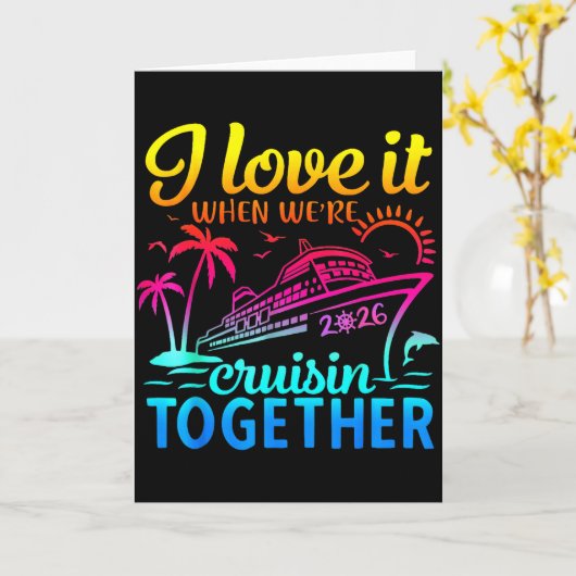 Family Cruise 2026 I Love It When We're Cruisin' T Kaart (Gele Bloem)