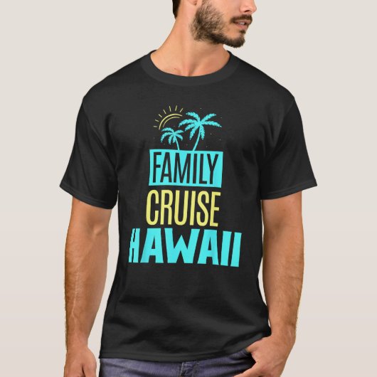 Family Cruise Hawaii Ship Travel Vacation T-shirt (Voorkant)