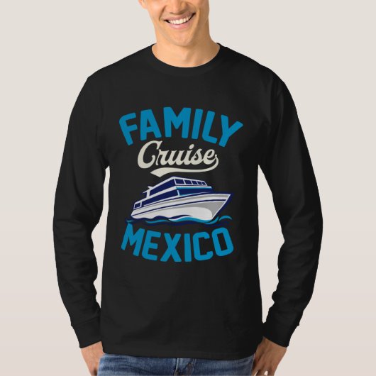 Family Cruise Mexico Matching Tropical Cruise Ship T-shirt (Voorkant)