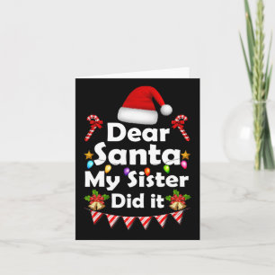 Family Funny Dear Santa My Sister Did It Christmas Kaart