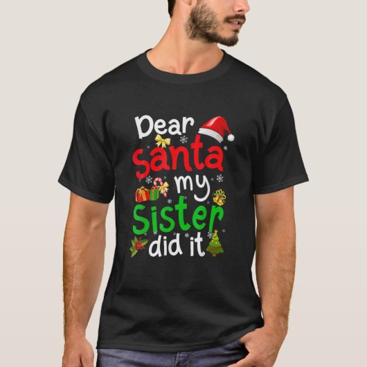 Family Funny Dear Santa My Sister Did It Christmas T-shirt (Voorkant)