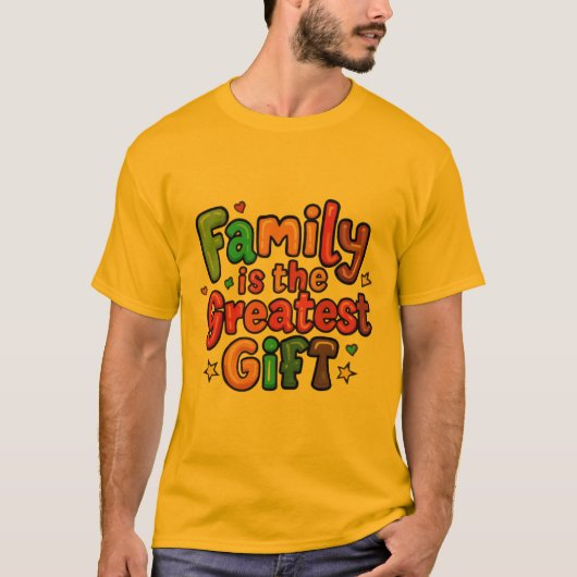 FAMILY IS THE GREATEST GIFT T-SHIRT  (Voorkant)