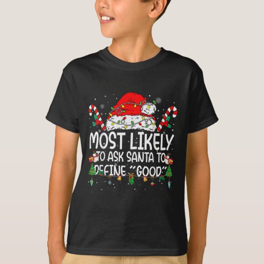 Family Matching Xmas Most Likely To Ask Santa To D T-shirt (Voorkant)