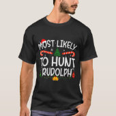 Family Matching Xmas Most Likely To Hunt Rudolph  T-shirt (Voorkant)