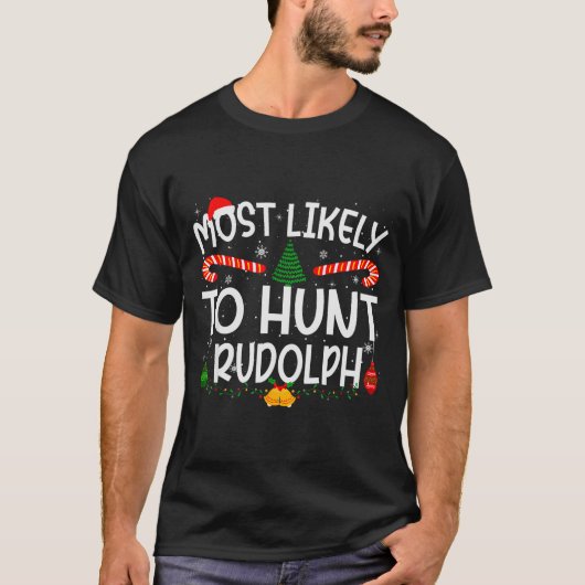 Family Matching Xmas Most Likely To Hunt Rudolph  T-shirt (Voorkant)