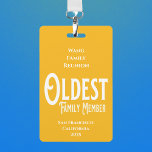 Family Reunion Award oudste familielid Badge<br><div class="desc">Het is leuk om met je gezin samen te zijn en weer contact te maken, verhalen te delen en te leren over familiegenealogie. Het is ook leuk om een prijsuitreiking te hebben op uw Family Reunion bijeenkomst. Hier is een leuke gele en witte Family Reunion Award Button voor het oudste...</div>
