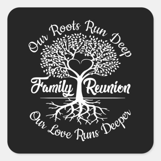 Family Reunion Our Roots Run Deep Tree Vierkante Sticker (Voorkant)