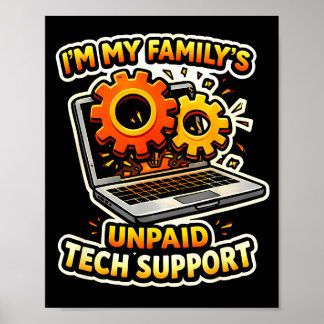 Family’s unpaid tech support funny tech nerd poster