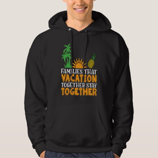 Family that Vacation together stay together Matchi Hoodie (Voorkant)