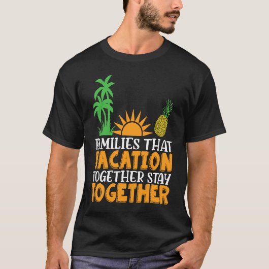 Family that Vacation together stay together Matchi T-shirt (Voorkant)