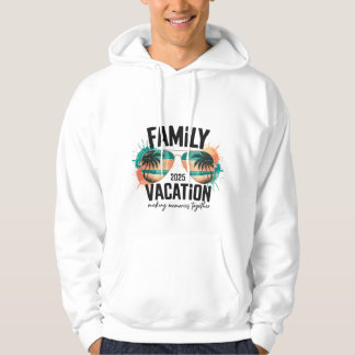 Family Vacation 2025, making memories together Hoodie