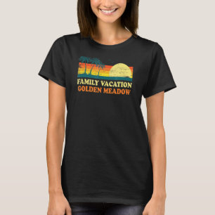 Family Vacation Golden Meadow American Louisiana U T-shirt