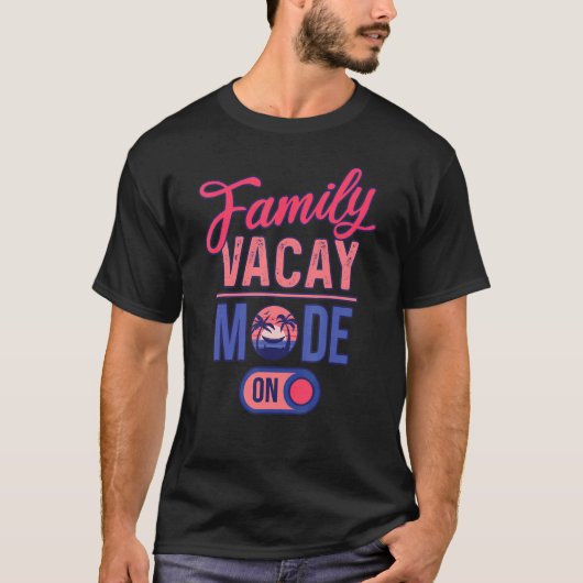 Family Vacay Mode ON  Family Vacation T-shirt (Voorkant)