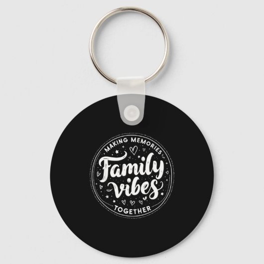 Family Vibes Making Memories Together Family Match Sleutelhanger (Voorkant)