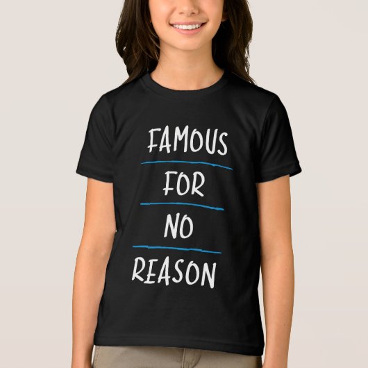 Famous for No Reason Tri-Blend Shirt (Voorkant)