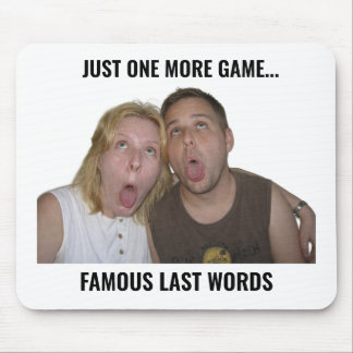Famous Last Words Gamer Meme Mouse Pad Muismat