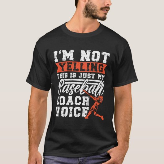 Fan Pitch I m Not Yelling This Is My Baseball Coac T-shirt (Voorkant)