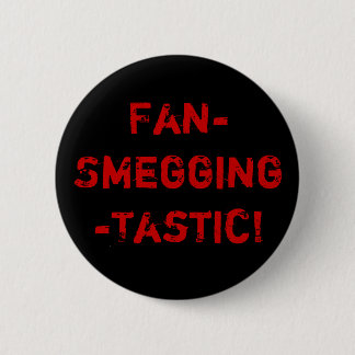 Fan-Smegging-Tastic Ronde Button 5,7 Cm
