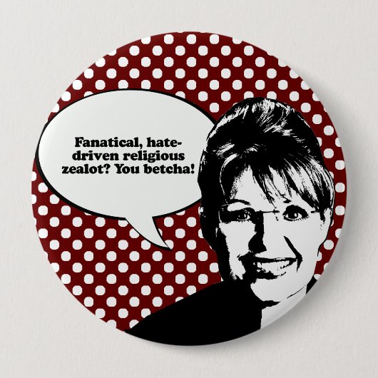 Fanatical zealot - You Betcha Ronde Button 4,0 Cm (Voorkant)