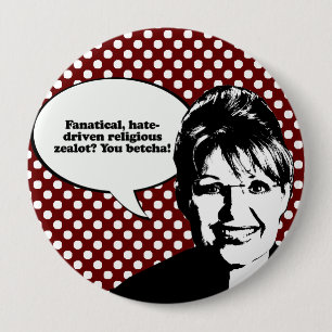 Fanatical zealot - You Betcha Ronde Button 4,0 Cm