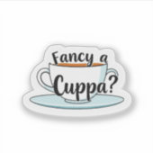 Fancy a Cuppa Tea Time Quote Vinyl Sticker (Voorkant)