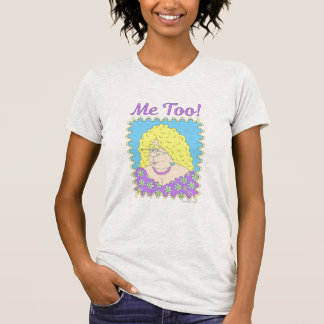 FANCY DAME "Me Too" T Shirt
