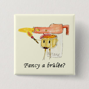 Fancy een Creme Brûlée Grappige Slogan Illustratie Vierkante Button 5,1 Cm