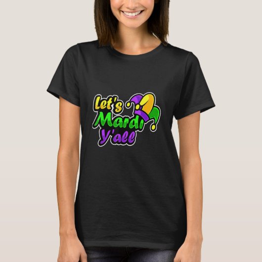 Fancy Mardi Gras Party Costume Let S mardi Y T-shirt (Voorkant)