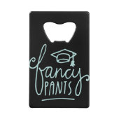 Fancy Pants Funny Afstudeerder Creditkaart Flessenopener (Voorkant)