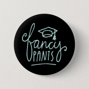 Fancy Pants Funny Afstudeerder Ronde Button 5,7 Cm