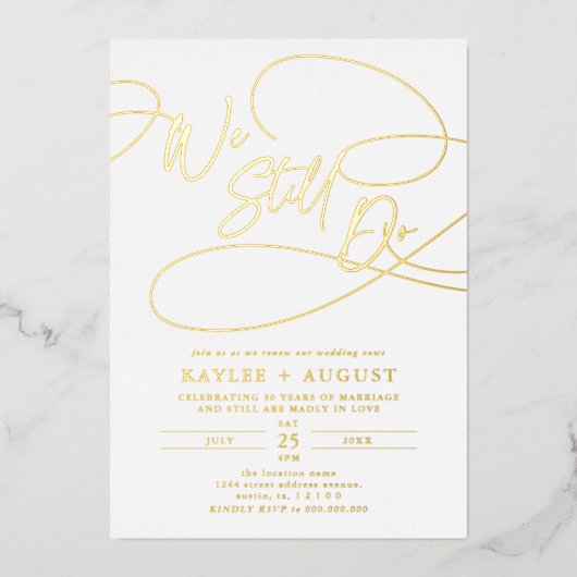 Fancy Script "We Still Do" Huwelijksbelofte Vernie Folie Uitnodiging (Voorkant)