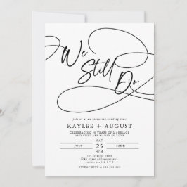 Fancy Script "We Still Do" Wedding Vow Renewal Kaart