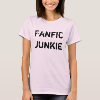 Fanfic Junkie T-shirt