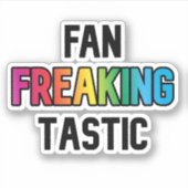 FanFreakingTastic Sticker (Voorkant)