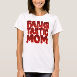 Fang Tastic Mom T-shirt