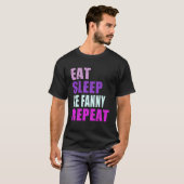 Fanny Eat Sleep Be Repeat Fanny T-shirt (Voorkant volledig)