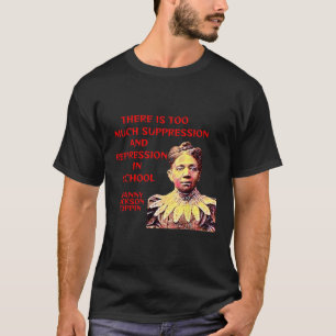 Fanny Jackson Coppin - Er is onderdrukking T-shirt