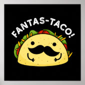 Fantas-taco Funny Fantastic Taco Pun Dark BG Poster (Voorkant)