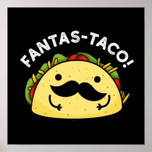 Fantas-taco Funny Fantastic Taco Pun Dark BG Poster