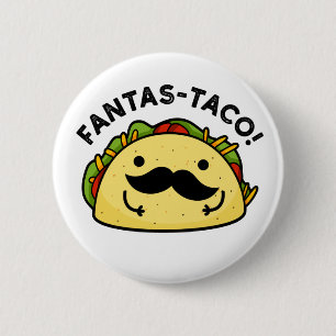 Fantas-taco Funny Fantastic Taco Pun Ronde Button 5,7 Cm