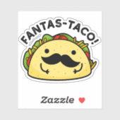 Fantas-taco Funny Fantastic Taco Pun Sticker (Vel)