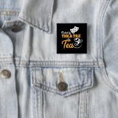 Fantastisch en theater, Tea Lover Gift, Tea Vierkante Button 5,1 Cm (In situ)
