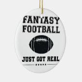 Fantastisch Football is gewoon echt Keramisch Ornament (Rechts)
