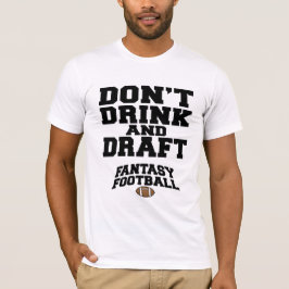 Fantastisch Football - Niet Drinken en ontwerpen T-shirt