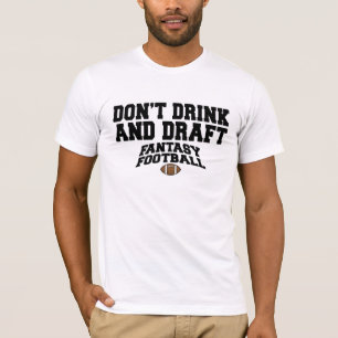 Fantastisch Football - Niet Drinken en ontwerpen T-shirt