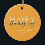 Fantastisch oranje Happy Thanksgiving Keramisch Ornament<br><div class="desc">Helder oranje Gelukkig deken,  keramisch ornament</div>