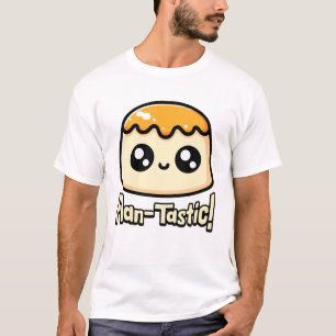 Fantastisch! Schattigee Flan Dessert Pun T-shirt