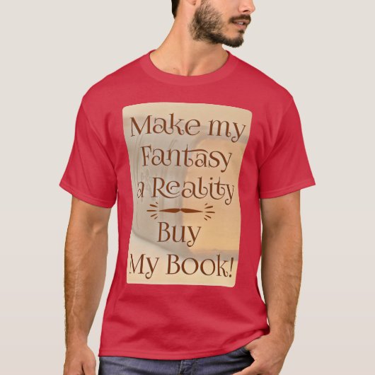 Fantastisch voor de realiteit Funny Author Slogan  T-shirt (Voorkant)
